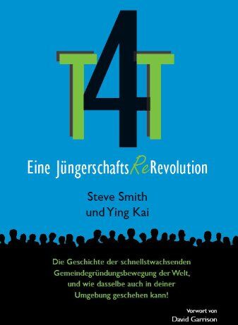 Steve Smith, Ying Kai - T4T - Eine Jüngerschafts-Re-Revolution - Preis vom 11.10.2026 15:43:13 h