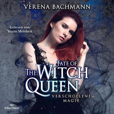 The Witch Queen 3: Fate of the Witch Queen. Verschollene Magie - Verena Bachmann, Audio, 9783844936865