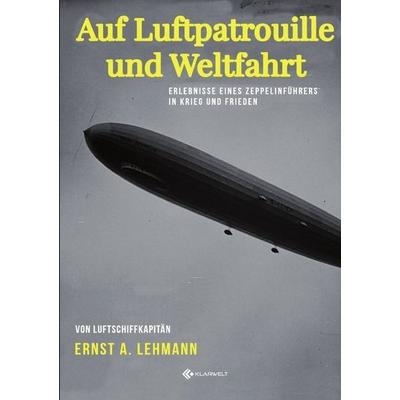 Auf Luftpatrouille und Weltfahrt, Taschenbuch von Ernst A. Lehmann, Epubli, 978-3-7485-3272-9