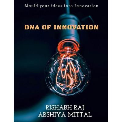 DNA OF INNOVATION, Taschenbuch von Rishabh Raj, Notion Press, 978-1-63850-014-8