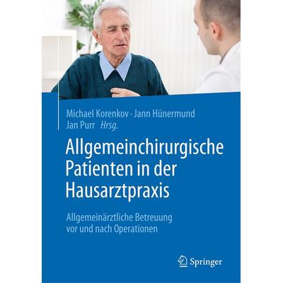 Allgemeinchirurgische Patienten in der Hausarztpraxis, Gebundene Ausgabe von , Springer Berlin, 978-3-662-47906-3