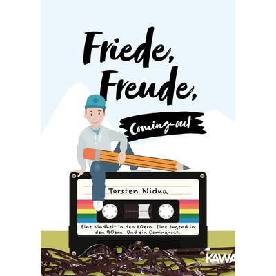Friede, Freude, Coming-out, Taschenbuch von Torsten Widua, Kampenwand, 978-3-947738-14-4