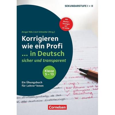 Korrigieren wie ein Profi - Klasse 5-13, Taschenbuch von Ansgar Hüls,Jost Schneider,Jasmin Zielonka,Martin Kammer,Florian Koch, Cornelsen Pädagogik,