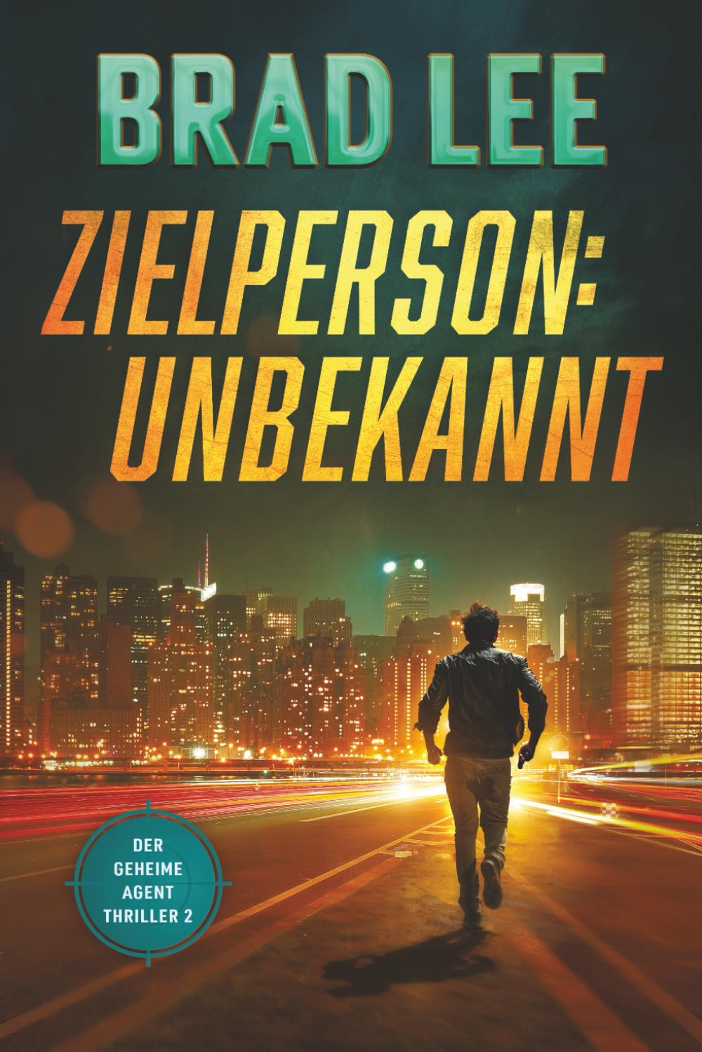 Brad Lee - Zielperson Unbekannt: Der geheime Agent Thriller, Buch 2 (Der geheime Agent Thriller Reihe, Band 2) - Preis vom 09.10.2026 07:28:09 h