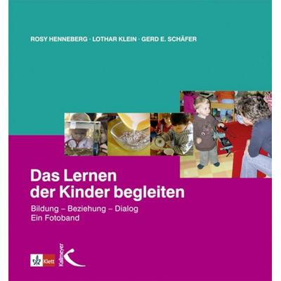 Das Lernen der Kinder begleiten, Taschenbuch von Rosy Henneberg,Lothar Klein,Gerd Schäfer, Kallmeyer, 978-3-7800-1057-5