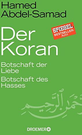 Hamed Abdel-Samad - Der Koran: Botschaft der Liebe. Botschaft des Hasses - Preis vom 09.10.2026 07:28:09 h