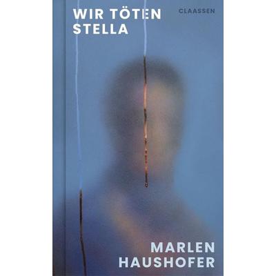 Wir töten Stella, Taschenbuch von Marlen Haushofer, Claassen, 978-3-546-10172-1