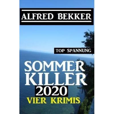 Sommer Killer 2020: Vier Krimis, Taschenbuch von Alfred Bekker, Epubli, 978-3-7529-7136-1