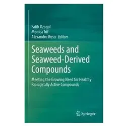 Seaweeds and Seaweed-Derived Compounds, Fachbücher von Monica Trif, Alexandru Rusu, Fatih Ozogul