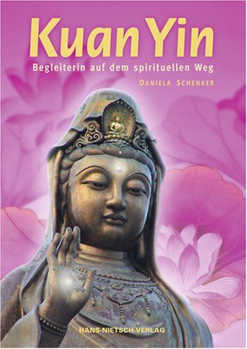 Daniela Schenker - Kuan Yin: Begleiterin auf dem spirituellen Weg - Preis vom 30.09.2026 22:30:23 h