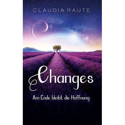 Changes - Am Ende bleibt die Hoffnung, Taschenbuch von Claudia Raute, BoD – Books on Demand, 978-3-7557-8056-4