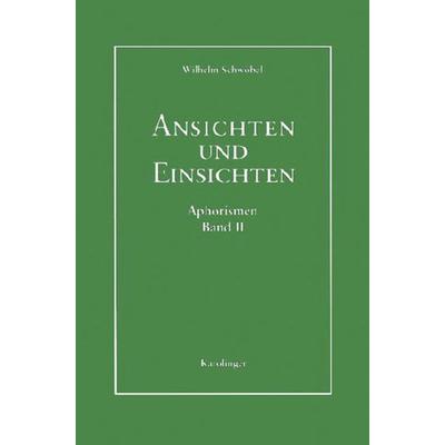 Ansichten und Einsichten. Aphorismen, Taschenbuch von Wilhelm Schwöbel, Karolinger Verlag, 978-3-85418-091-3