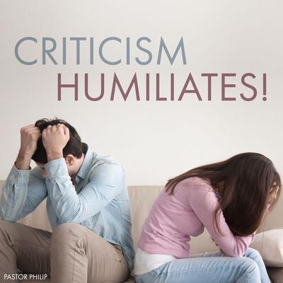 Criticism Humiliates! - Philip Critchlow, Audio, 4061707553851