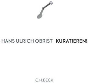 Obrist, Hans Ulrich - Kuratieren! - Preis vom 11.10.2026 15:43:13 h