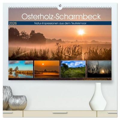 Osterholz-Scharmbeck, Natur-Impressionen aus dem Teufelsmoor (hochwertiger Premium Wandkalender 2026 DIN A2 quer), Kunstdruck in Hochglanz