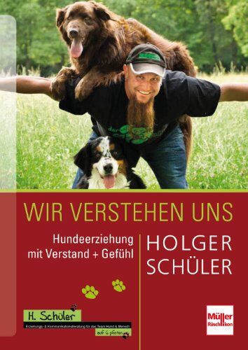 Holger Schüler - Wir verstehen uns: Hundeerziehung mit Verstand + Gefühl - Preis vom 17.10.2026 19:25:27 h