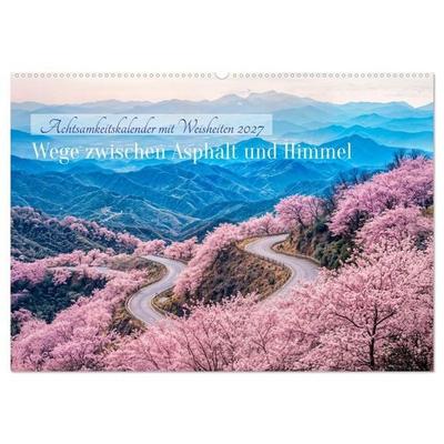 Wege zwischen Asphalt und Himmel - Achtsamkeitskalender mit Weisheiten (Wandkalender 2027 DIN A2 quer), CALVENDO Monatskalender