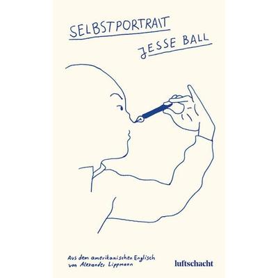 Selbstportrait, Gebundene Ausgabe von Jesse Ball, Luftschacht Verlag, 978-3-903422-60-5