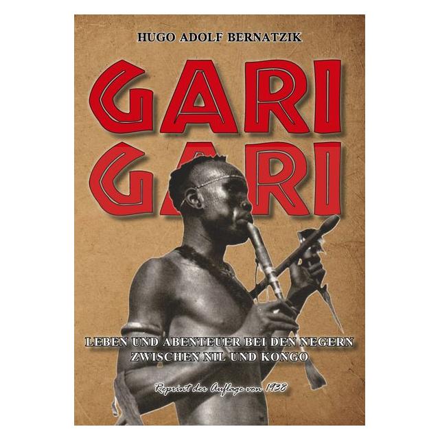 Oldtimertools Bernatzik:GARI-GARI LEBEN UND ABENTEUER (Deutsch, Hardcover, Hugo Adolf Bernatzik) (67980103)
