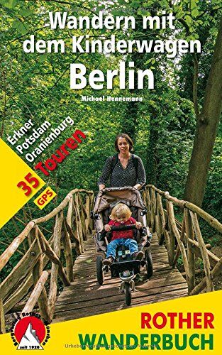 Michael Hennemann - Wandern mit dem Kinderwagen Berlin: Erkner - Potsdam - Oranienburg. 35 Touren. Mit GPS-Tracks. (Rother Wanderbuch) - Preis vom 13.10.2026 11:25:28 h