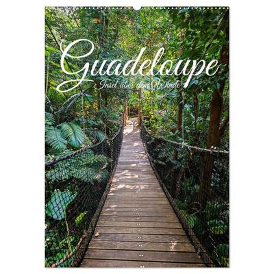 Guadeloupe, Insel über dem Winde (Wandkalender 2026 DIN A2 hoch), CALVENDO Monatskalender