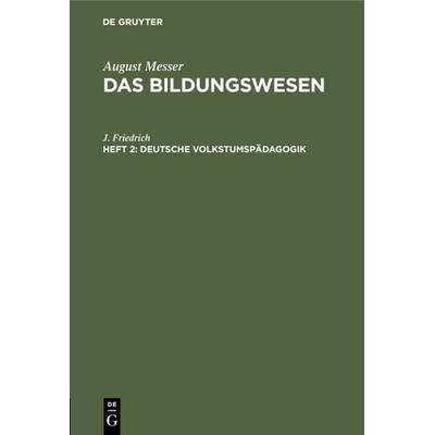 Deutsche Volkstumspädagogik, Gebundene Ausgabe von J. Friedrich, De Gruyter, 978-3-11-105446-9