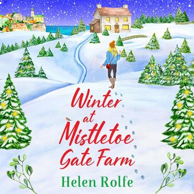 Winter at Mistletoe Gate Farm - Helen Rolfe, Audio, 9781804155943