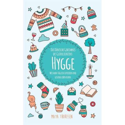 Hygge, Gebundene Ausgabe von Maya Thoresen, Natalia Stepanova, 978-1-953714-14-5