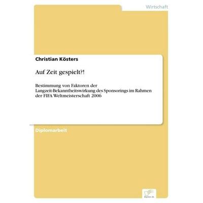Auf Zeit gespielt?!, Taschenbuch von Christian Kösters, GRIN, 978-3-8366-0396-6