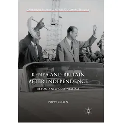 Kenya and Britain after Independence, Fachbücher von Poppy Cullen