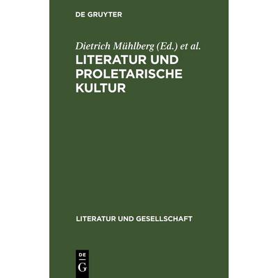 Literatur und proletarische Kultur, Gebundene Ausgabe von , De Gruyter, 978-3-11-247955-1