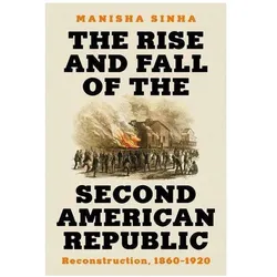 The Rise and Fall of the Second American Republic, Sachbücher von Manisha Sinha
