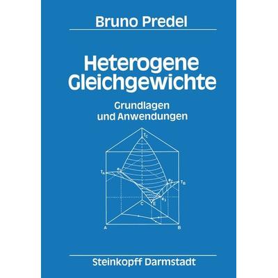 Heterogene Gleichgewichte, Taschenbuch von B. Predel, Steinkopff, 978-3-642-85321-0