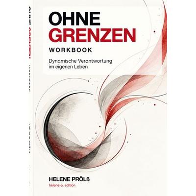 Ohne Grenzen Workbook, Taschenbuch von Helene Prölss, BoD – Books on Demand, 978-3-696-71932-6
