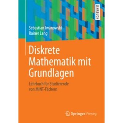 Diskrete Mathematik mit Grundlagen, Taschenbuch von Sebastian Iwanowski,Rainer Lang, Springer Fachmedien Wiesbaden GmbH