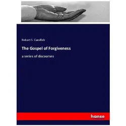 The Gospel of Forgiveness, Sachbücher von Robert S. Candlish