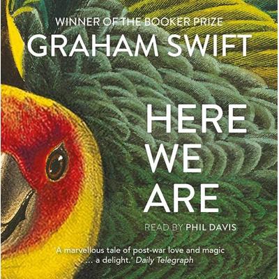 Here We Are, von Graham Swift, Simon & Schuster Uk, 978-1-398-52037-0