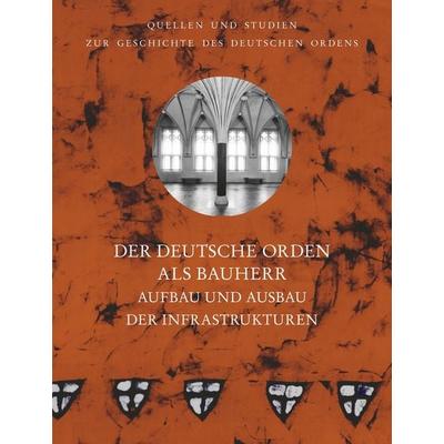 Der Deutsche Orden als Bauherr, Gebundene Ausgabe von , VDG Weimar - Verlag und Datenbank für Geisteswissenschaften, 978-3-89739-986-0