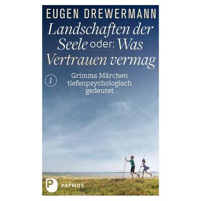 Landschaften der Seele oder: Was Vertrauen vermag, Gebundene Ausgabe von Eugen Drewermann, Patmos Verlag, 978-3-8436-0616-5