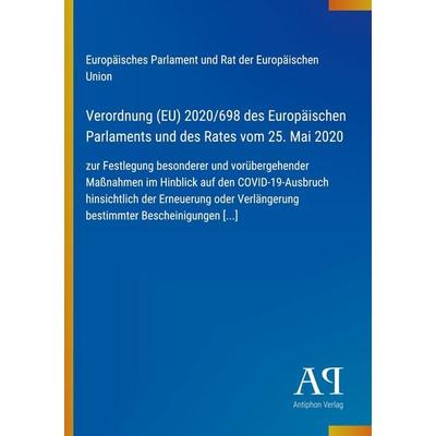 Verordnung (EU) 2020/698 des Europäischen Parlaments und des Rates vom 25. Mai 2020, Taschenbuch von Europäisches Parlament und Rat der Europäischen