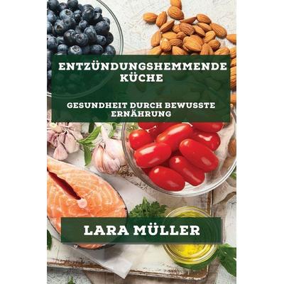 Entzündungshemmende Küche, Taschenbuch von Müller, Iga Zajac, 978-1-78381-786-3