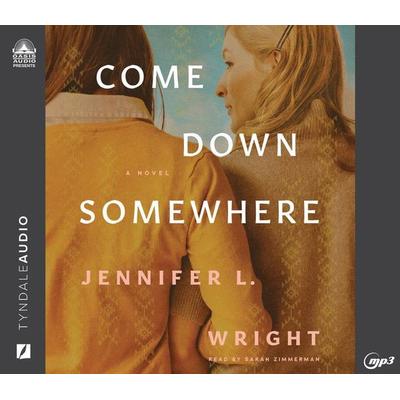Come Down Somewhere - Jennifer L. Wright, CD, 9781685923327