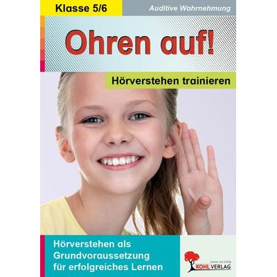 Ohren auf! - Hörverstehen trainieren / Klasse 5-6, Taschenbuch von Kohl-Verlag, KOHL VERLAG Der Verlag mit dem Baum, 978-3-86632-401-5