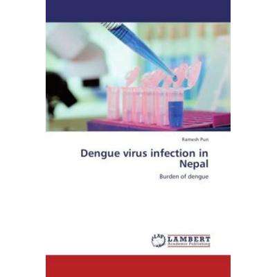 Pun, R: Dengue virus infection in Nepal, Taschenbuch von Ramesh Pun, LAP LAMBERT Academic Publishing, 978-3-659-19171-8