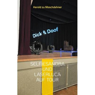 Selfiesandra und Laserluca auf Tour, Taschenbuch von Herold zu Moschdehner, BoD – Books on Demand, 978-3-7583-1368-4