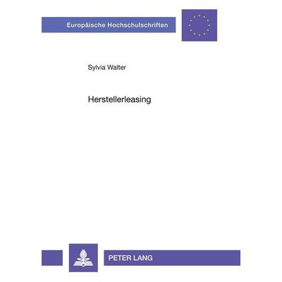 Herstellerleasing, Taschenbuch von Sylvia Walter, Peter Lang GmbH, Internationaler Verlag der Wissenschaften, 978-3-631-55202-5