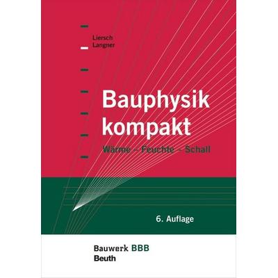 Bauphysik kompakt, Taschenbuch von K. W. Liersch,Normen Langner, DIN Media, 978-3-410-29445-0