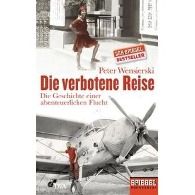 Die verbotene Reise, Gebundene Ausgabe von Peter Wensierski, Dva