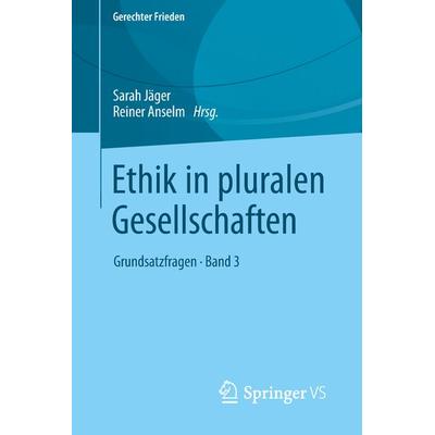 Ethik in pluralen Gesellschaften, Taschenbuch von , Springer Fachmedien Wiesbaden GmbH, 978-3-658-23790-5