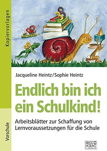 Jacqueline Heintz - Endlich bin ich ein Schulkind!: Arbeitsblätter zur Schaffung von Lernvoraussetzungen für die Schule - Preis vom 09.10.2026 07:28:09 h